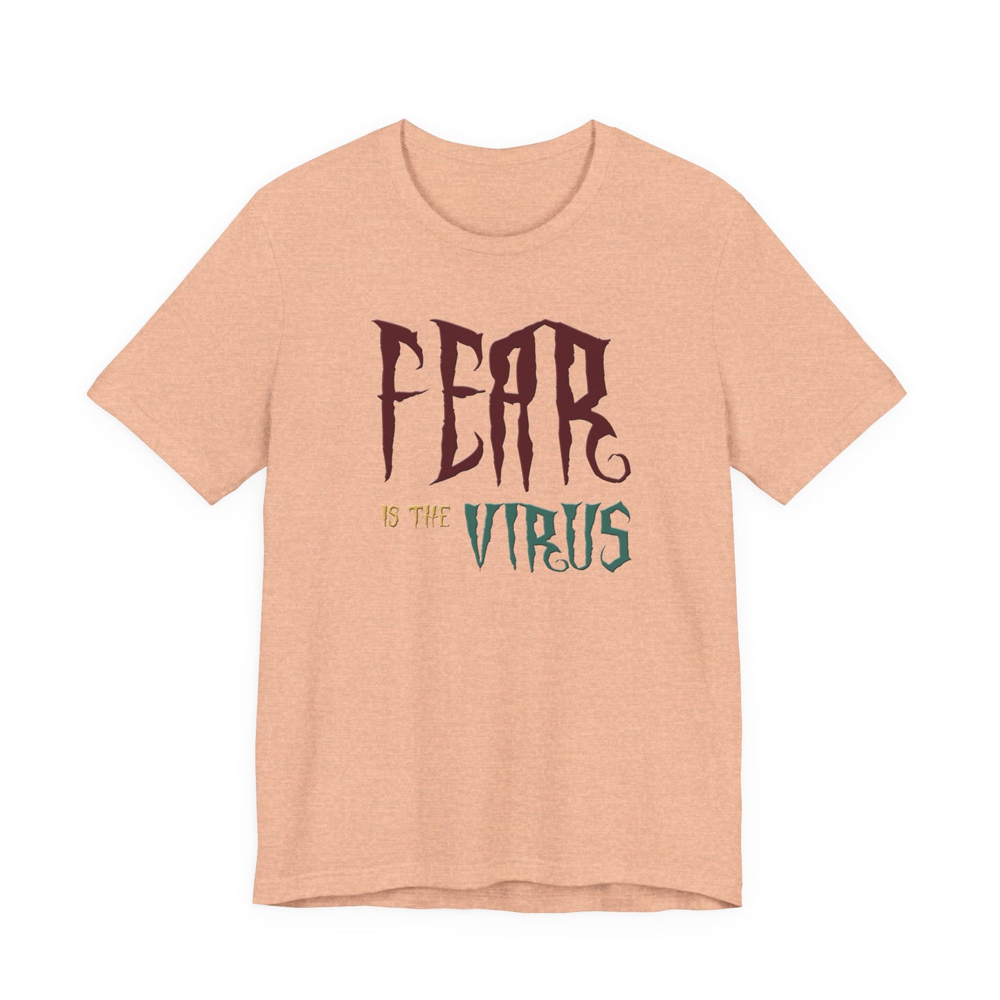 Fear Is The Virus 1 T-Shirt Short Sleeve