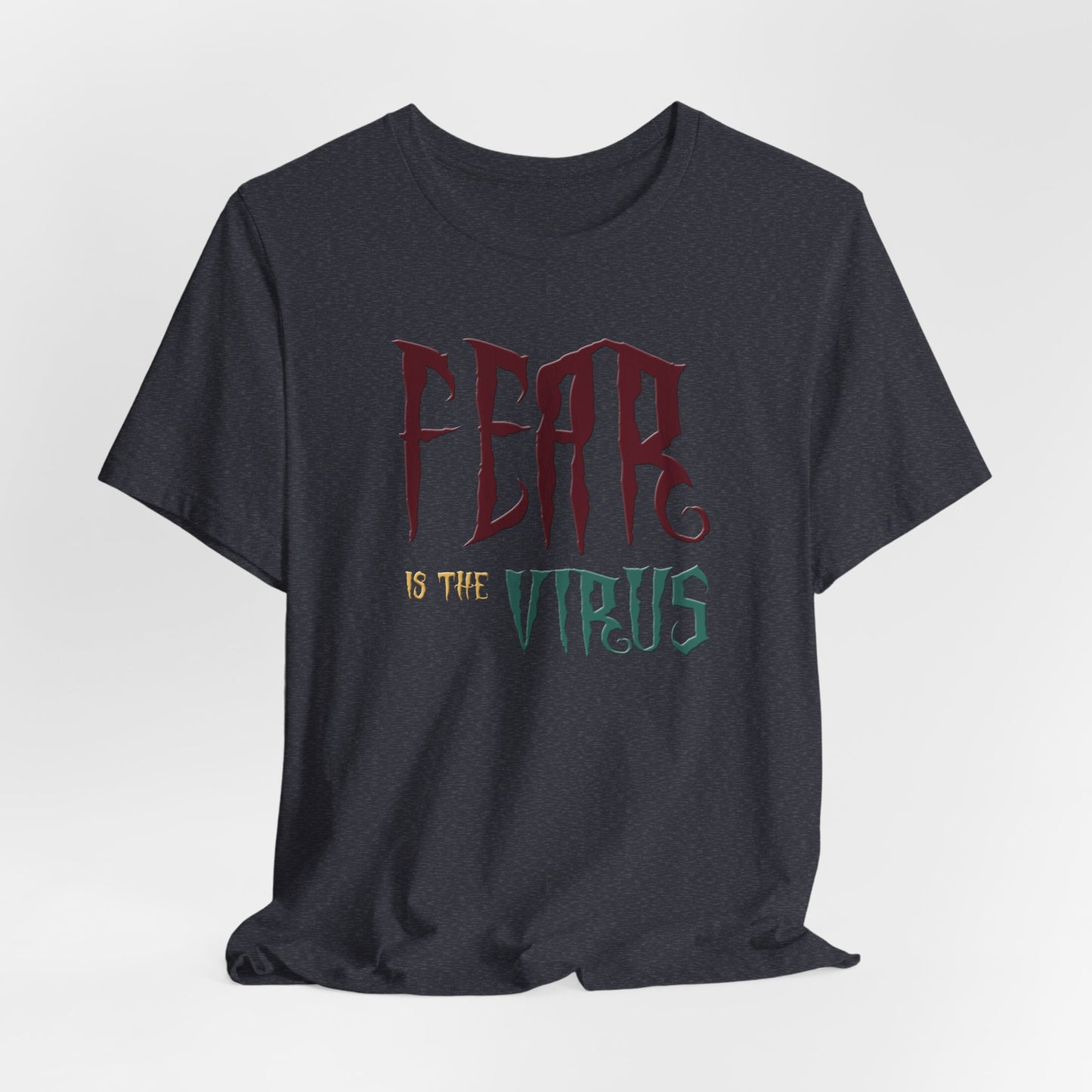 Fear Is The Virus 1 T-Shirt Short Sleeve