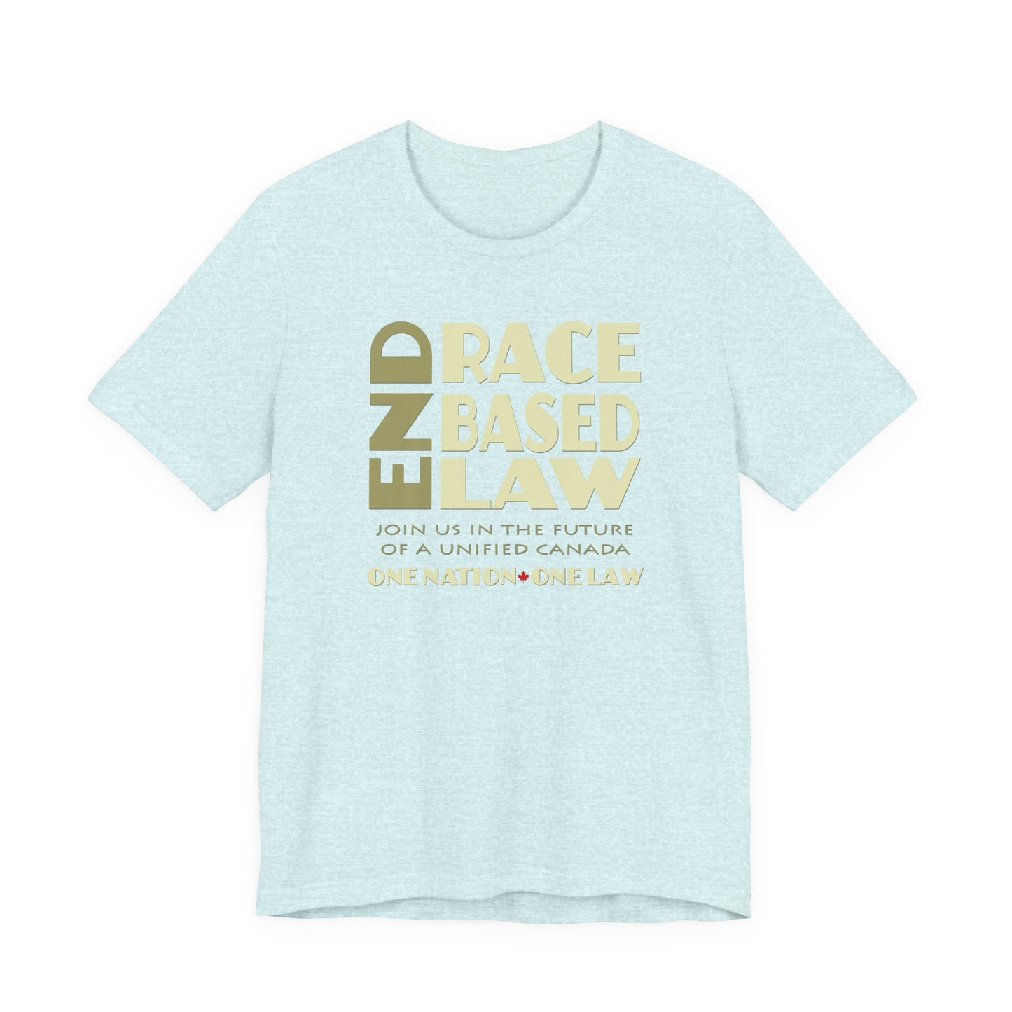 END RACE BASED LAW Canada Beige T-Shirt Short Sleeve