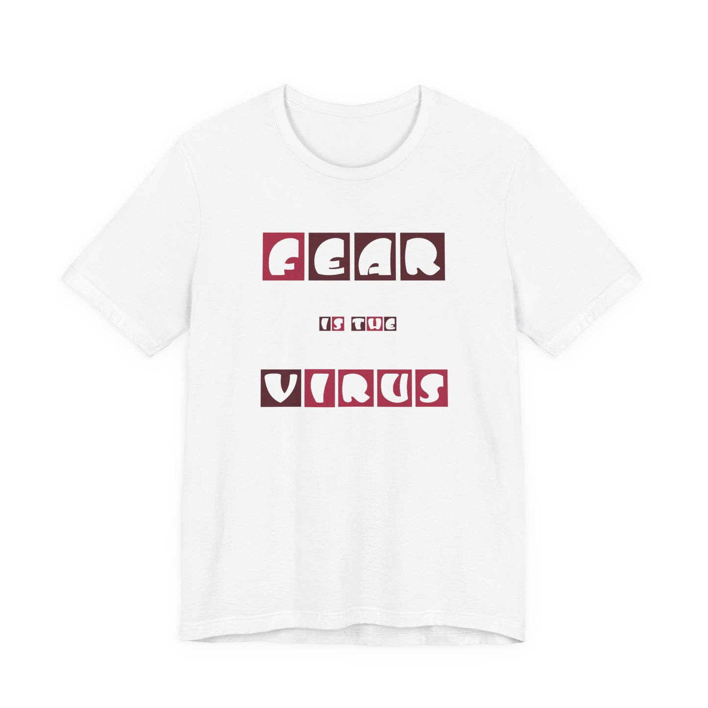Fear Is The Virus 7 T-Shirt Short Sleeve