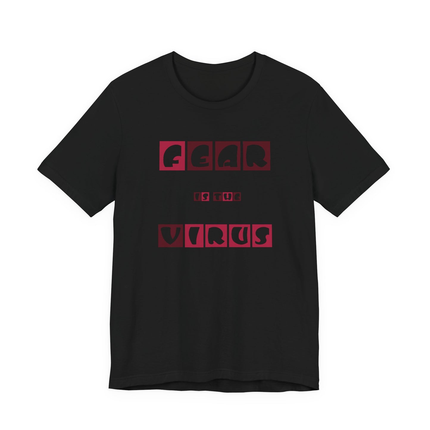 Fear Is The Virus 7 T-Shirt Short Sleeve