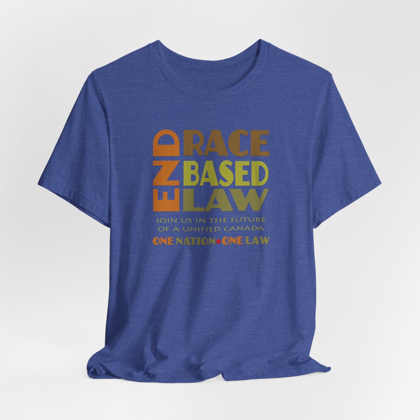 END RACE BASED LAW Canada Earth Tones T-Shirt Short Sleeve
