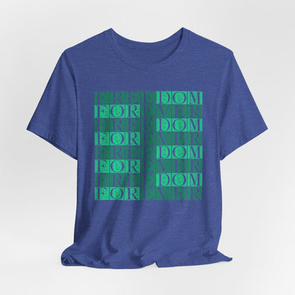 Freedom Forever T-Shirt Short Sleeve