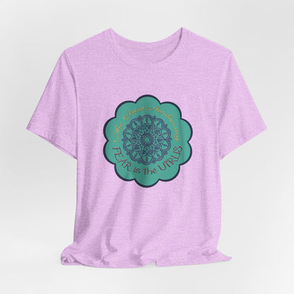 Fear Is The Virus 4 T-Shirt Short Sleeve