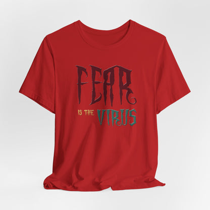 Fear Is The Virus 1 T-Shirt Short Sleeve