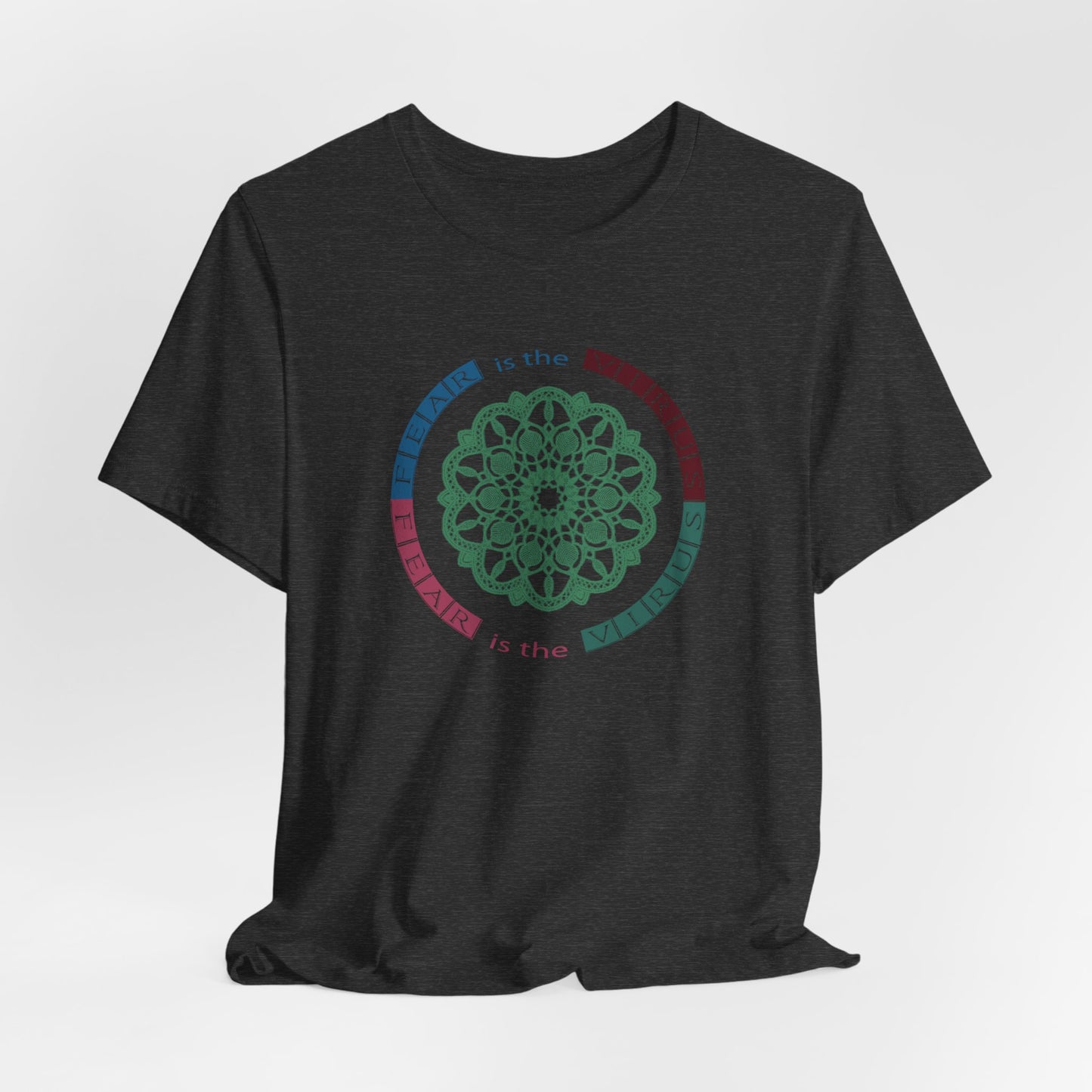 Fear Is The Virus 2 T-Shirt Short Sleeve