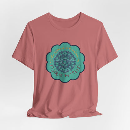Fear Is The Virus 4 T-Shirt Short Sleeve