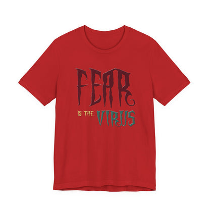 Fear Is The Virus 1 (front) 2 (back) T-Shirt Short Sleeve