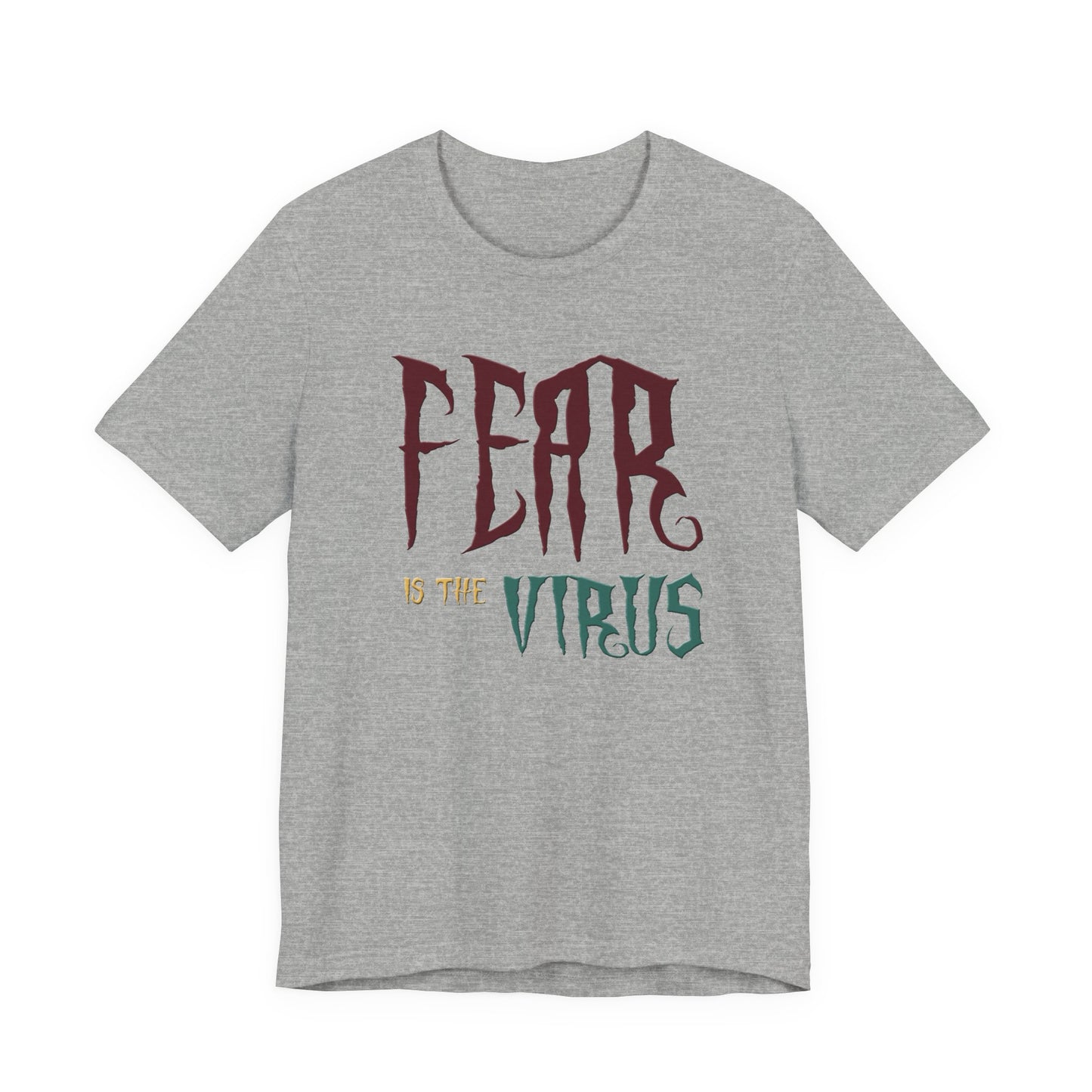 Fear Is The Virus 1 (front) 2 (back) T-Shirt Short Sleeve