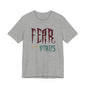 Fear Is The Virus 1 (front) 2 (back) T-Shirt Short Sleeve