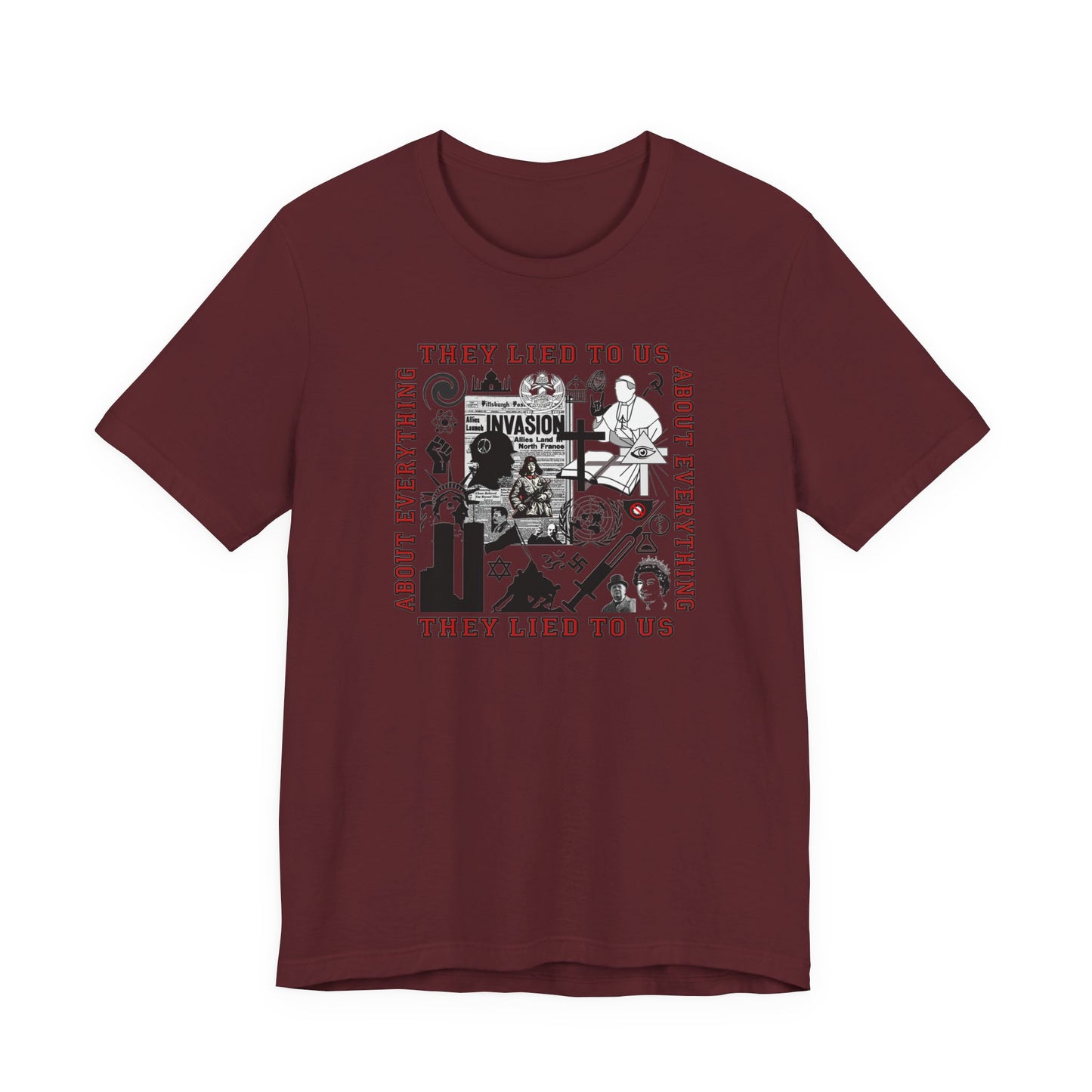 They Lied To Us About Everything T-Shirt Short Sleeve
