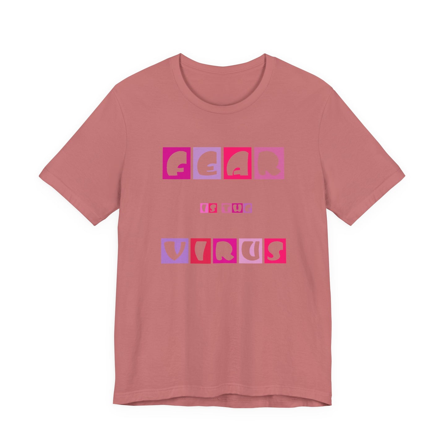 Fear Is The Virus 6 T-Shirt Short Sleeve