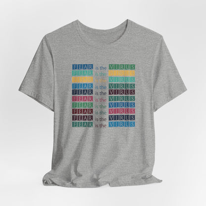Fear Is The Virus 3 (front and back) T-Shirt Short Sleeve