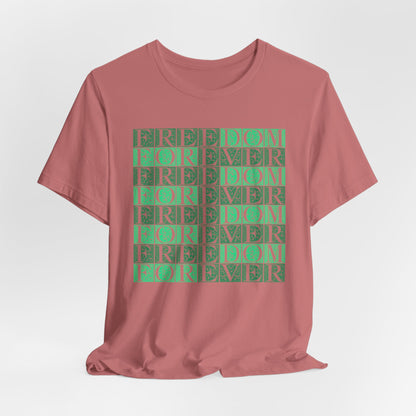 Freedom Forever T-Shirt Short Sleeve