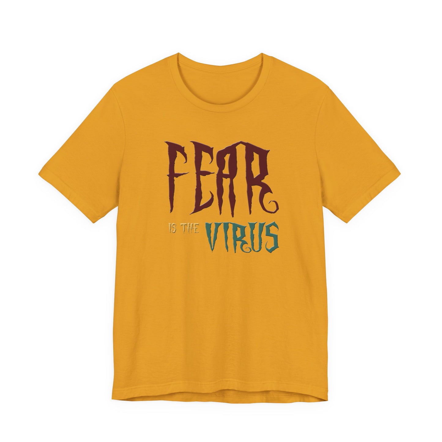 Fear Is The Virus 1 T-Shirt Short Sleeve