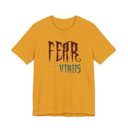 Fear Is The Virus 1 T-Shirt Short Sleeve