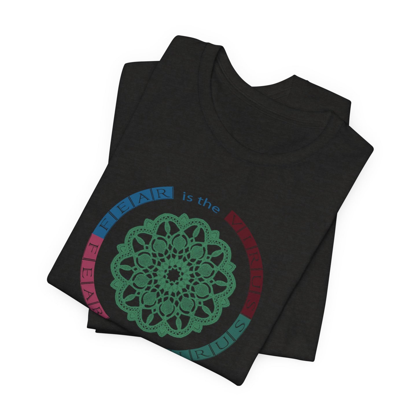 Fear Is The Virus 2 T-Shirt Short Sleeve