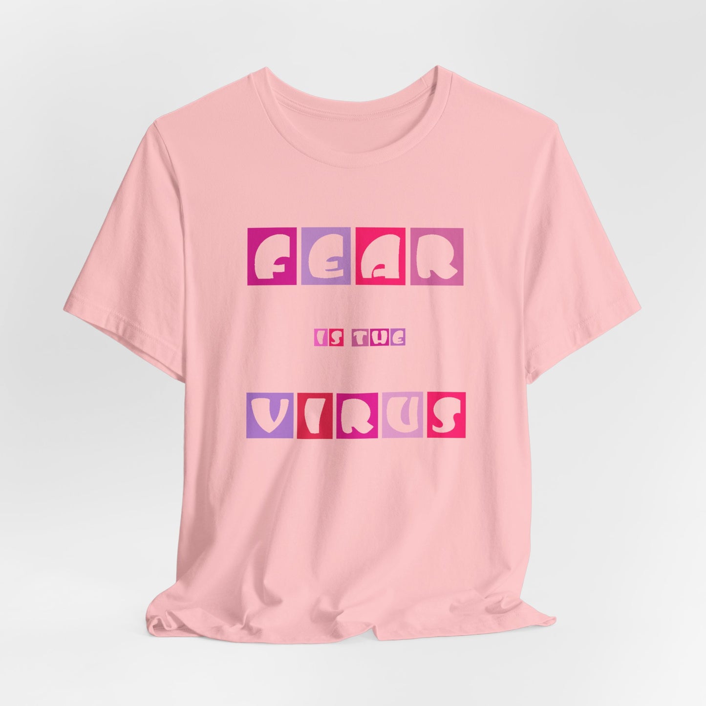 Fear Is The Virus 6 T-Shirt Short Sleeve