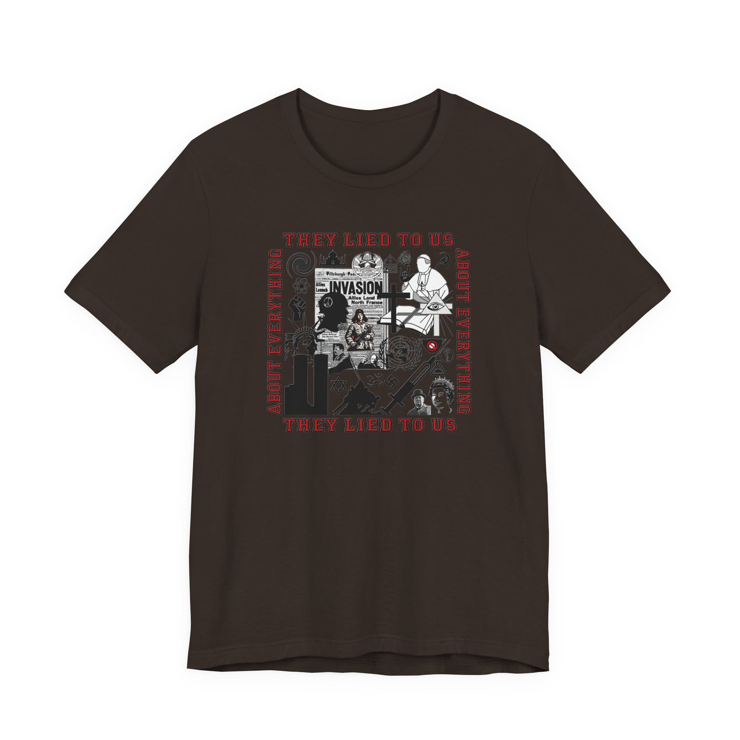 They Lied To Us About Everything T-Shirt Short Sleeve