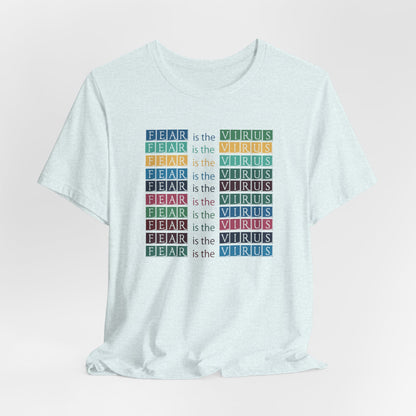 Fear Is The Virus 3 (front and back) T-Shirt Short Sleeve