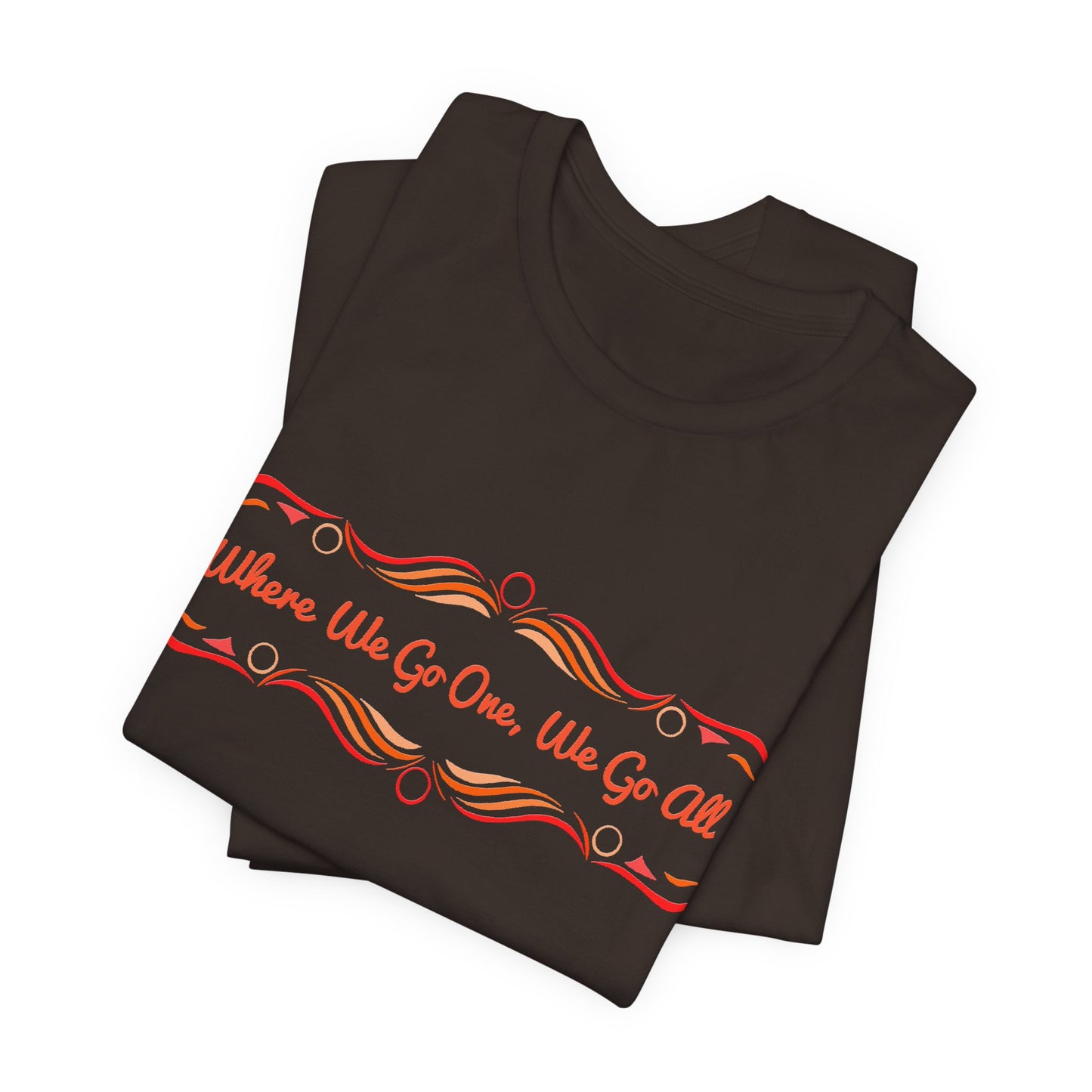 Where We Go One, We Go All T-Shirt Short Sleeve