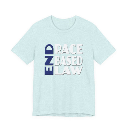 END RACE BASED LAW Blue White T-Shirt Short Sleeve