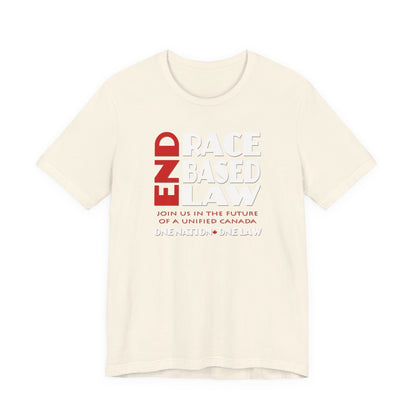 END RACE BASED LAW Canada Red White T-Shirt Short Sleeve