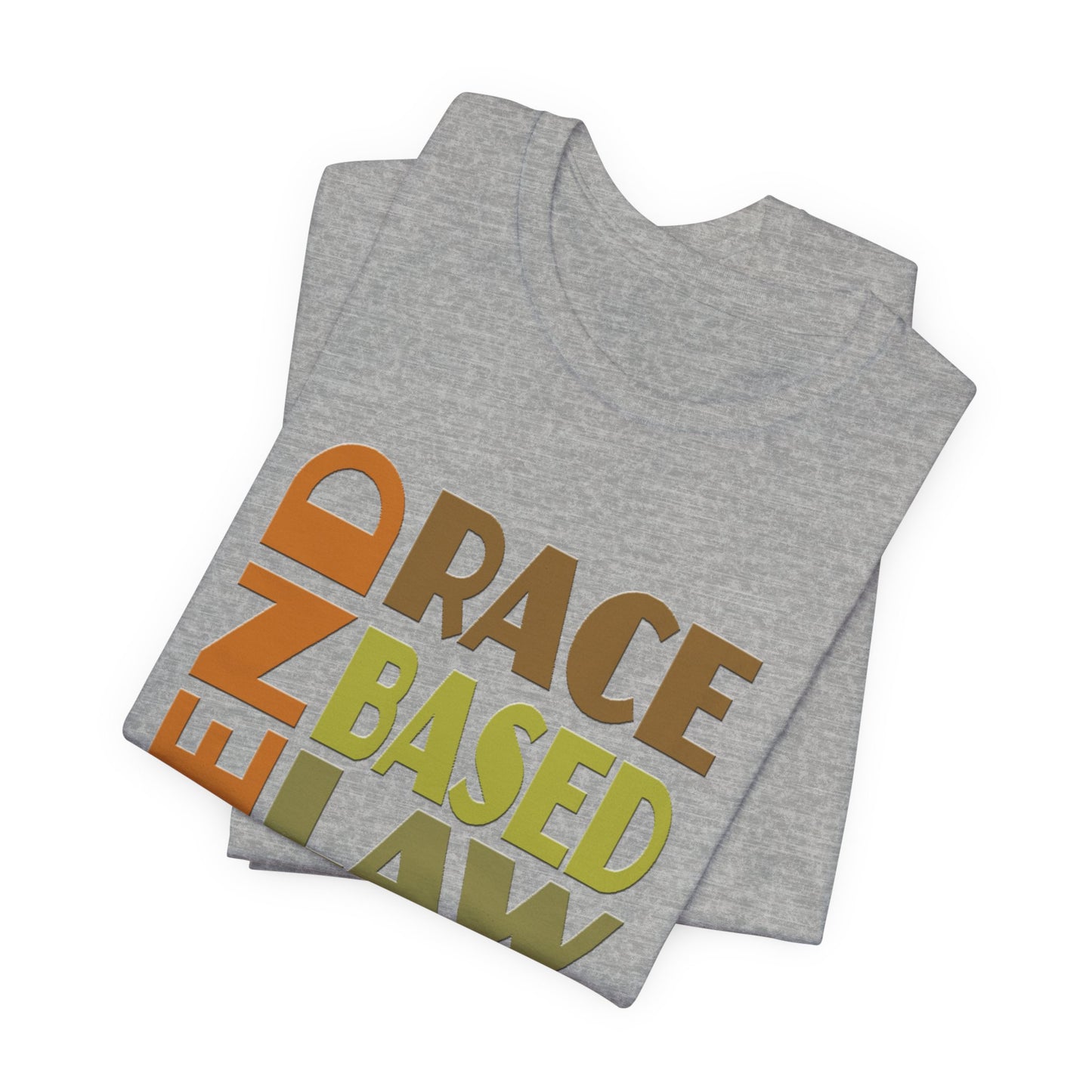 END RACE BASED LAW Earth Tones T-Shirt Short Sleeve