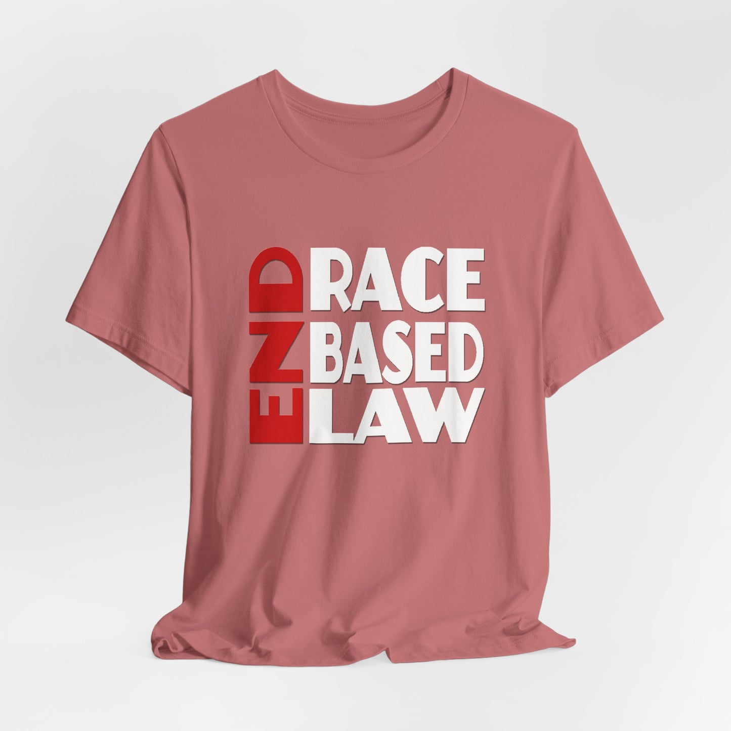 END RACE BASED LAW  Red White T-Shirt Short Sleeve
