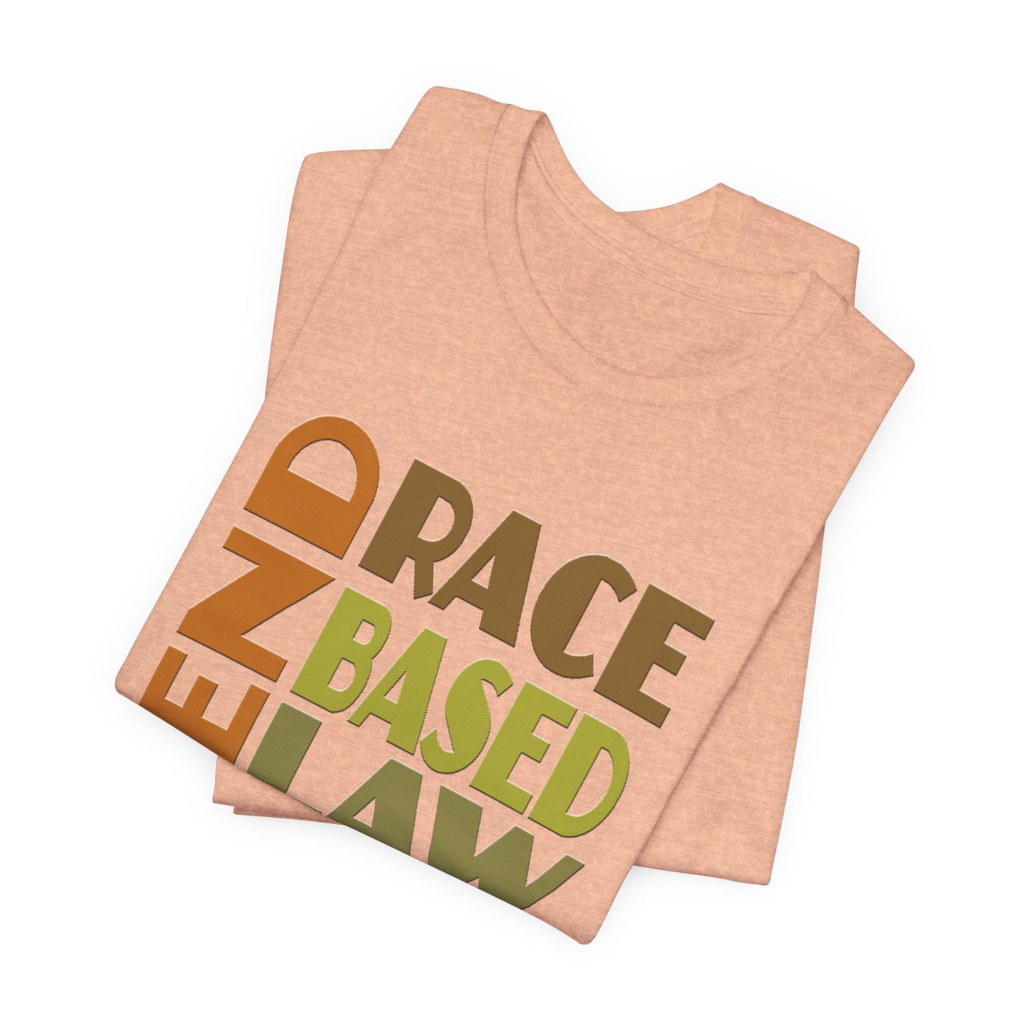 END RACE BASED LAW Earth Tones T-Shirt Short Sleeve