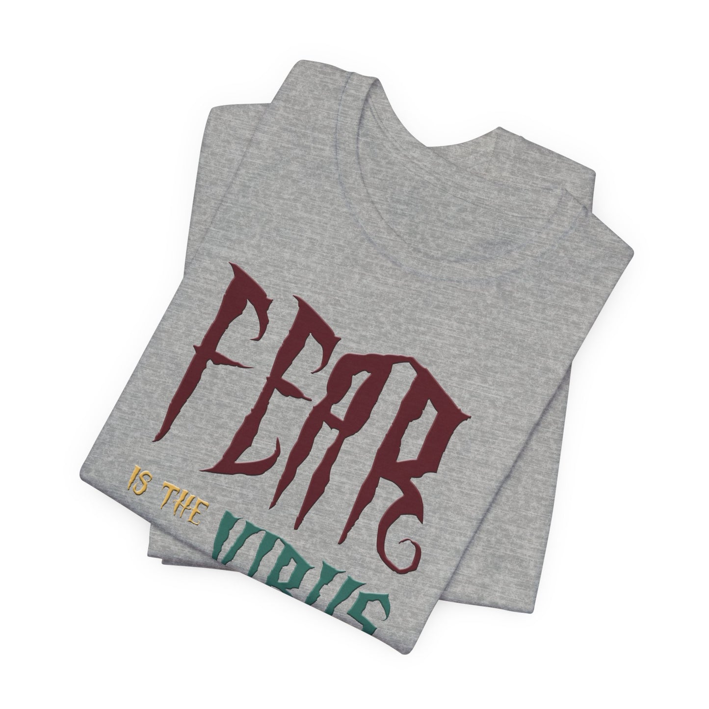 Fear Is The Virus 1 T-Shirt Short Sleeve
