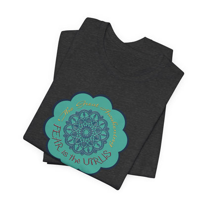 Fear Is The Virus 4 (front) 9 (back) T-Shirt Short Sleeve