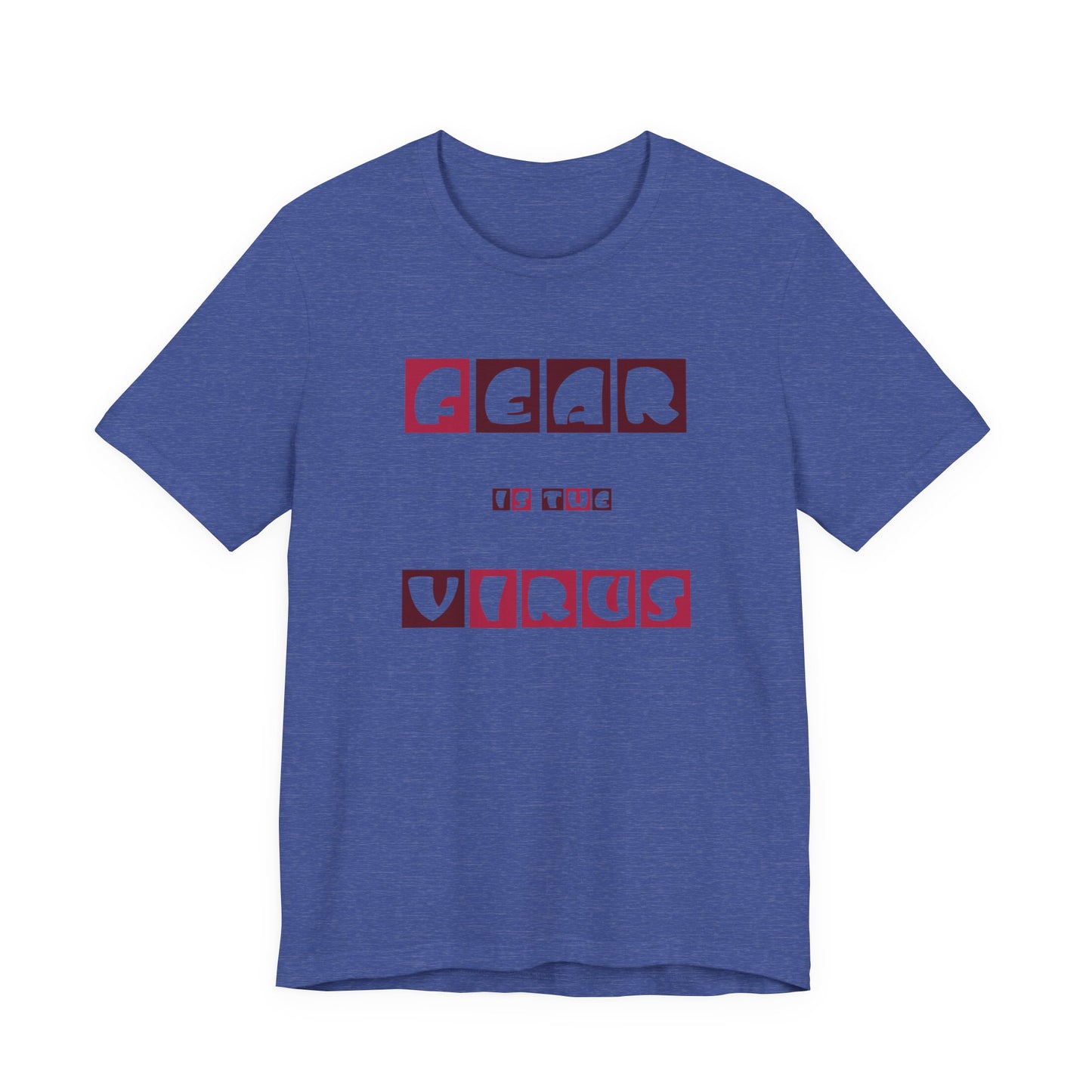 Fear Is The Virus 7 T-Shirt Short Sleeve