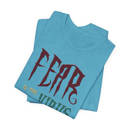Fear Is The Virus 1 T-Shirt Short Sleeve