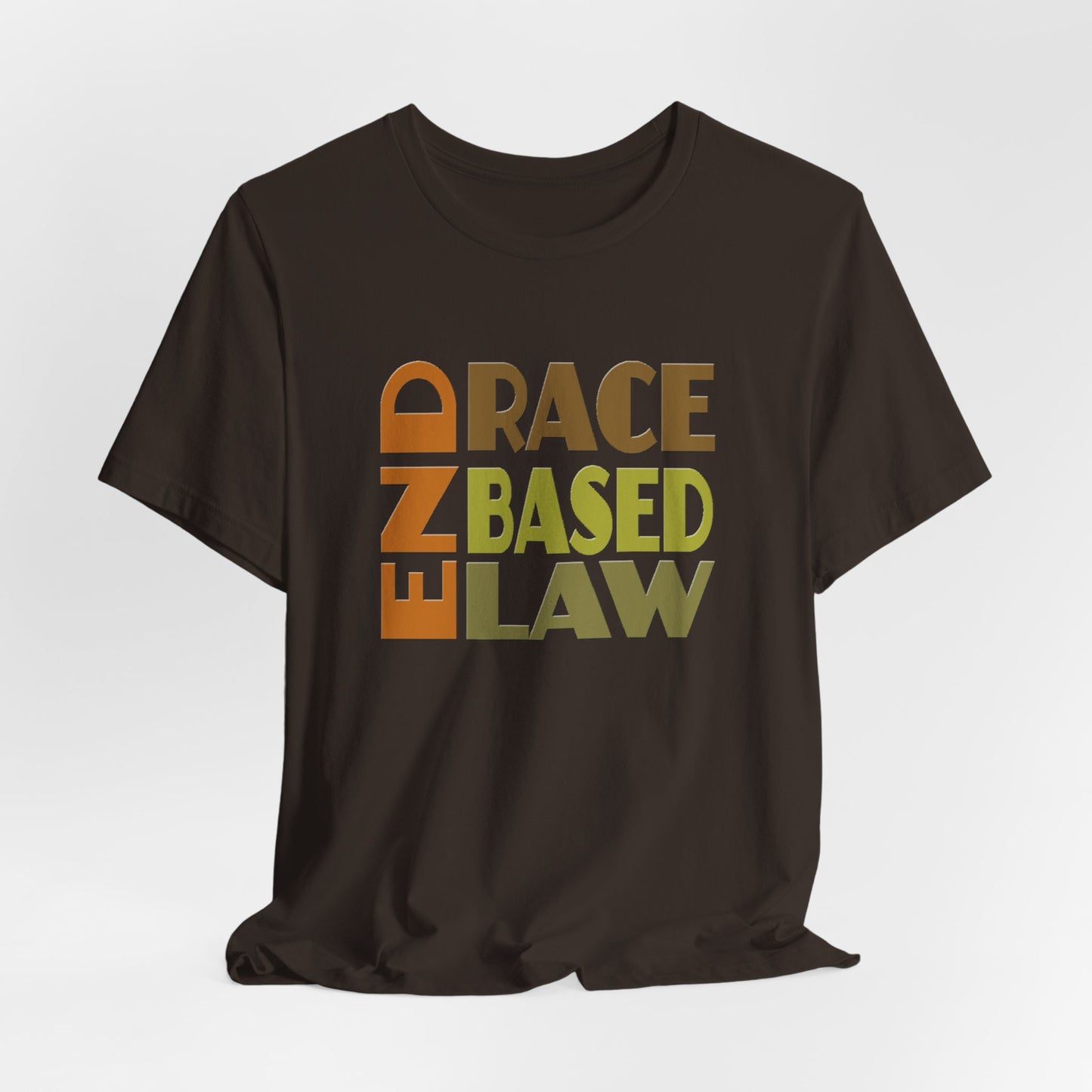 END RACE BASED LAW Earth Tones T-Shirt Short Sleeve