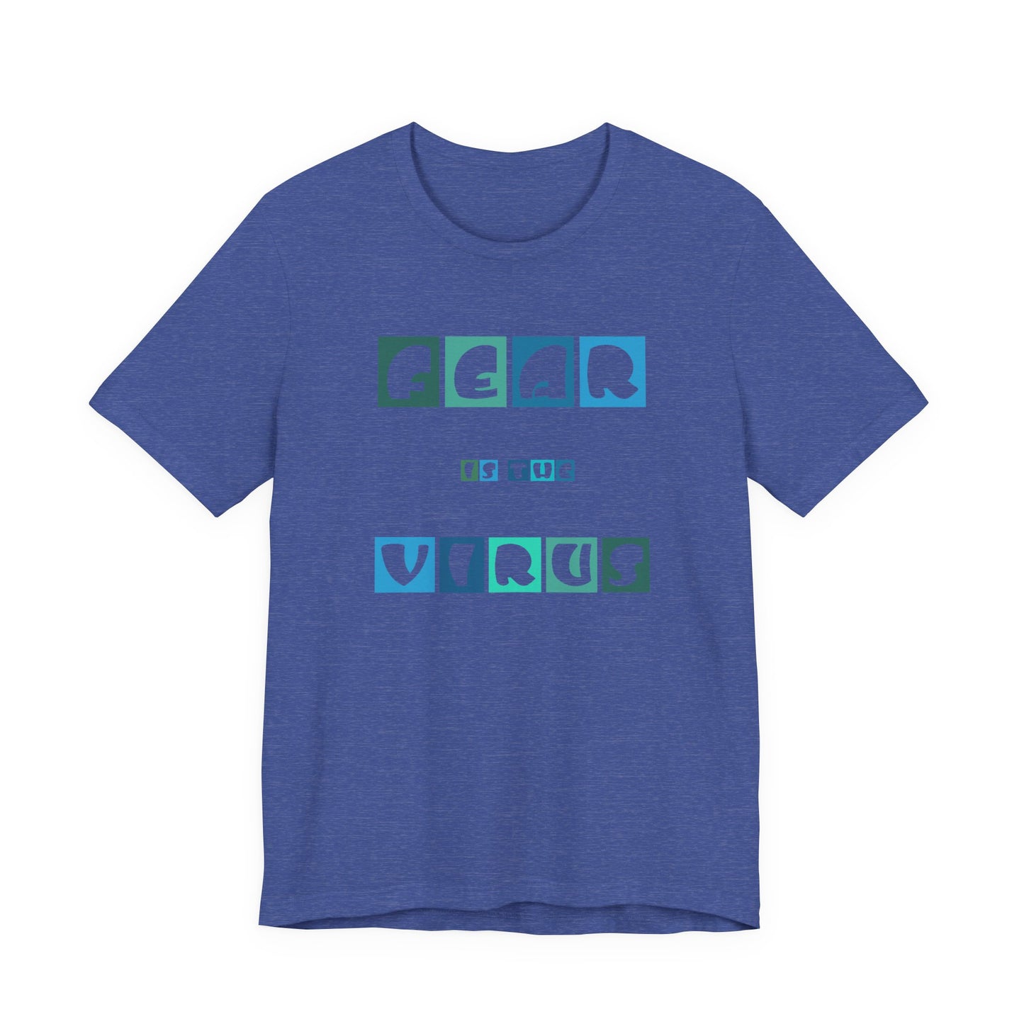 Fear Is The Virus 5 T-Shirt Short Sleeve