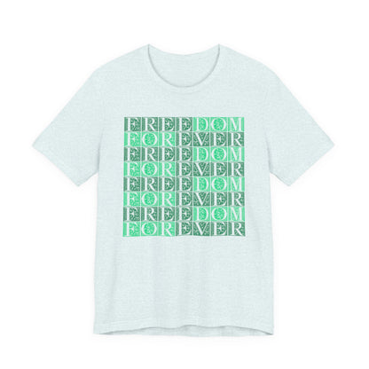 Freedom Forever T-Shirt Short Sleeve