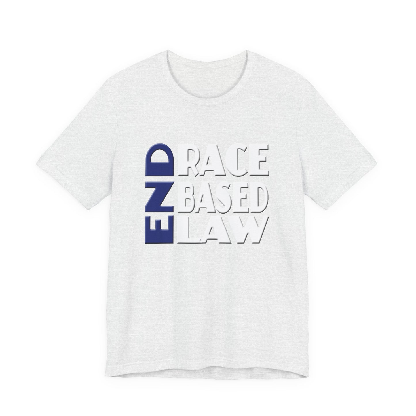 END RACE BASED LAW Blue White T-Shirt Short Sleeve