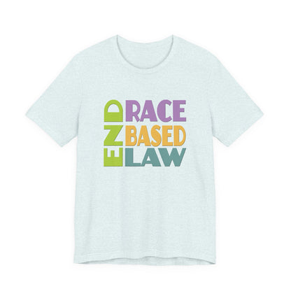 END RACE BASED LAW Pastel T-Shirt Short Sleeve