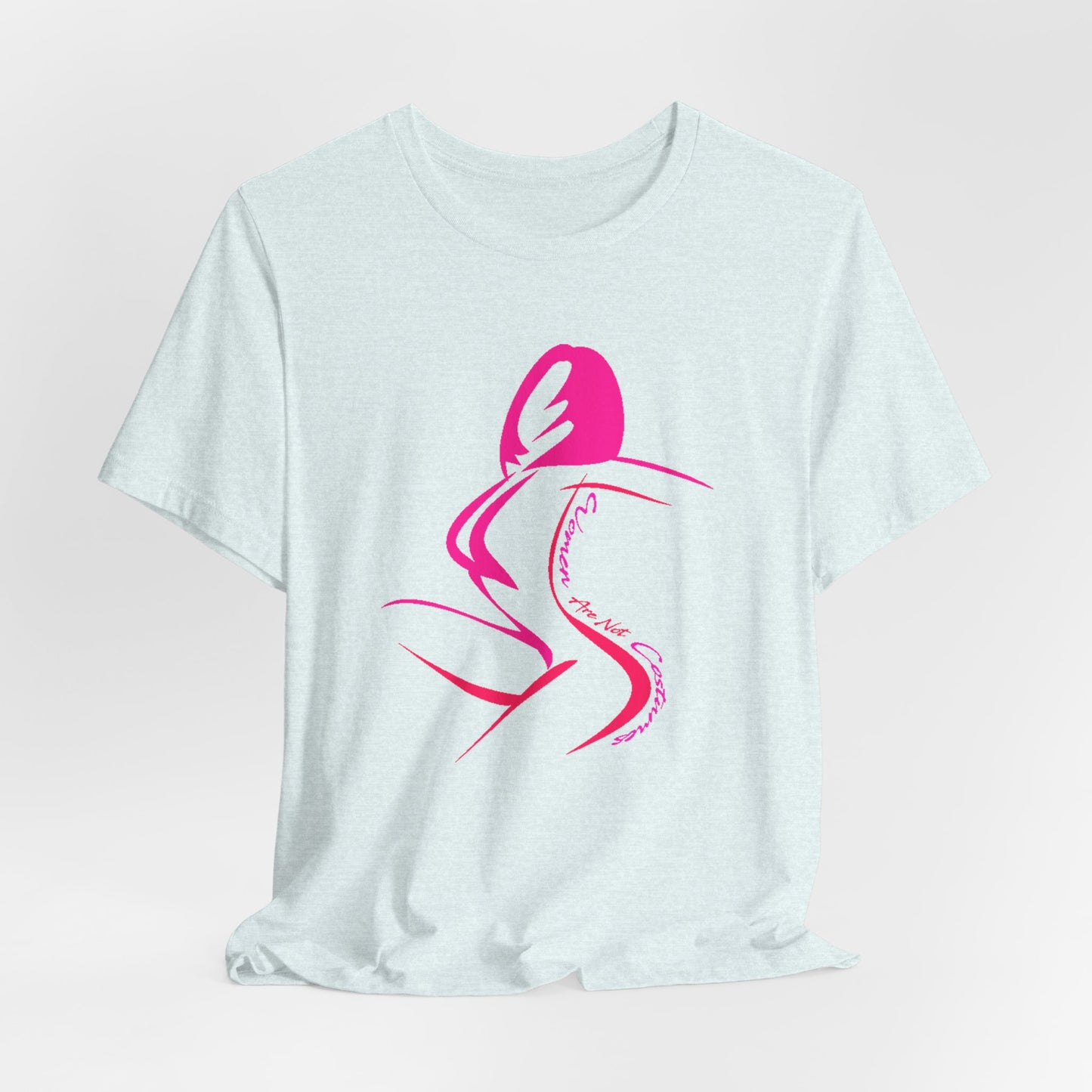 Women Are Not Costumes T-Shirt Short Sleeve