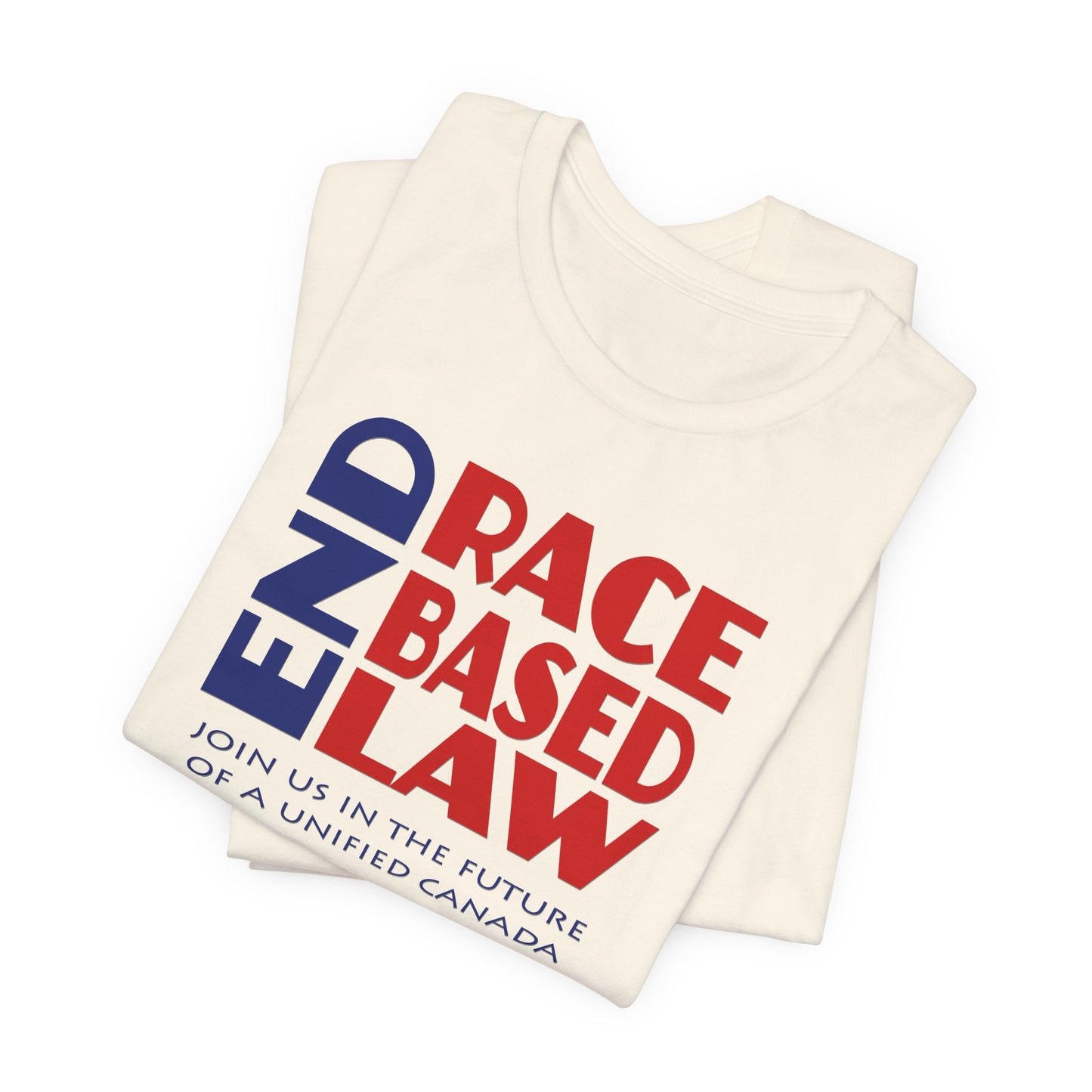 END RACE BASED LAW Canada Blue Red T-Shirt Short Sleeve