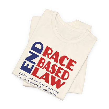 END RACE BASED LAW Canada Blue Red T-Shirt Short Sleeve