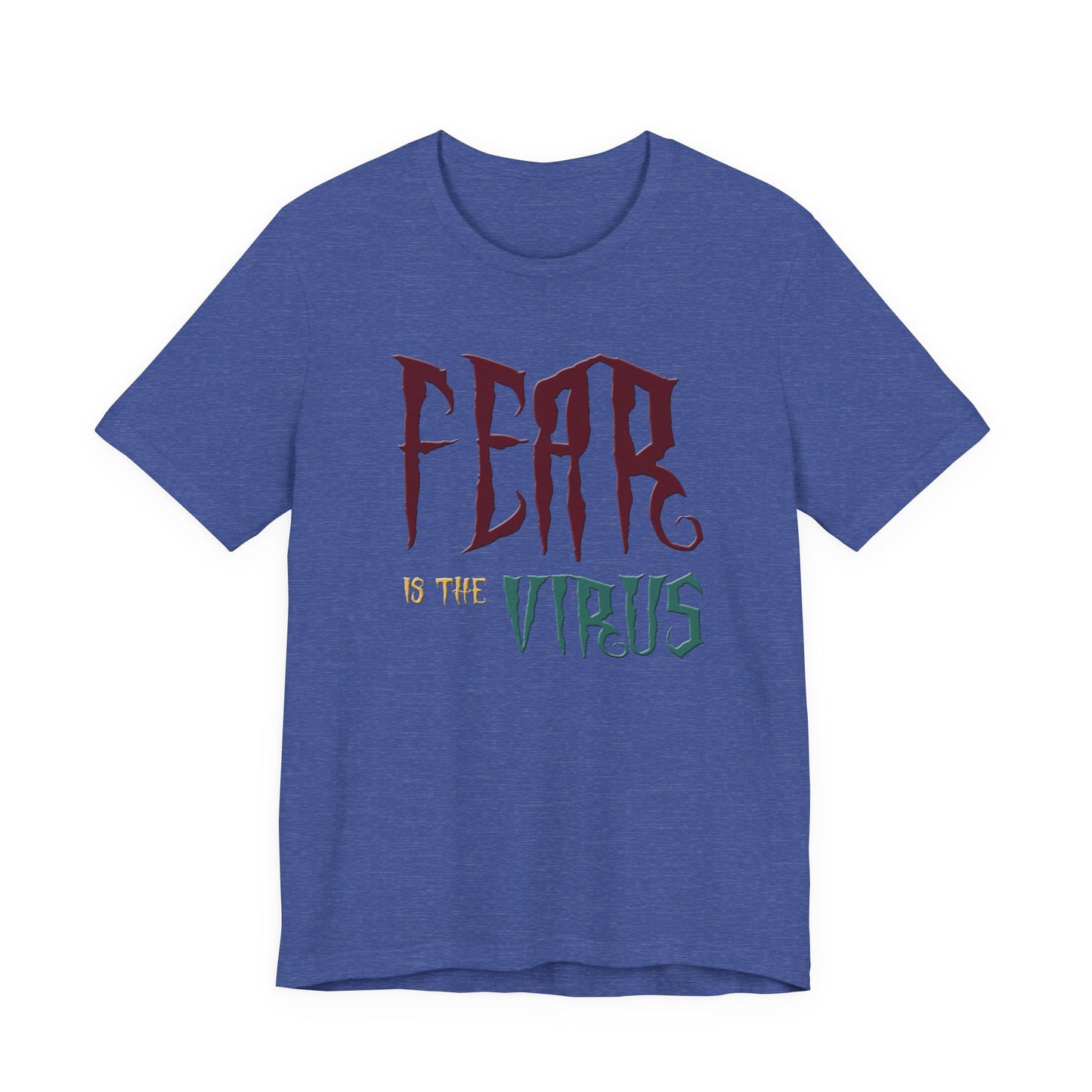 Fear Is The Virus 1 (front) 2 (back) T-Shirt Short Sleeve