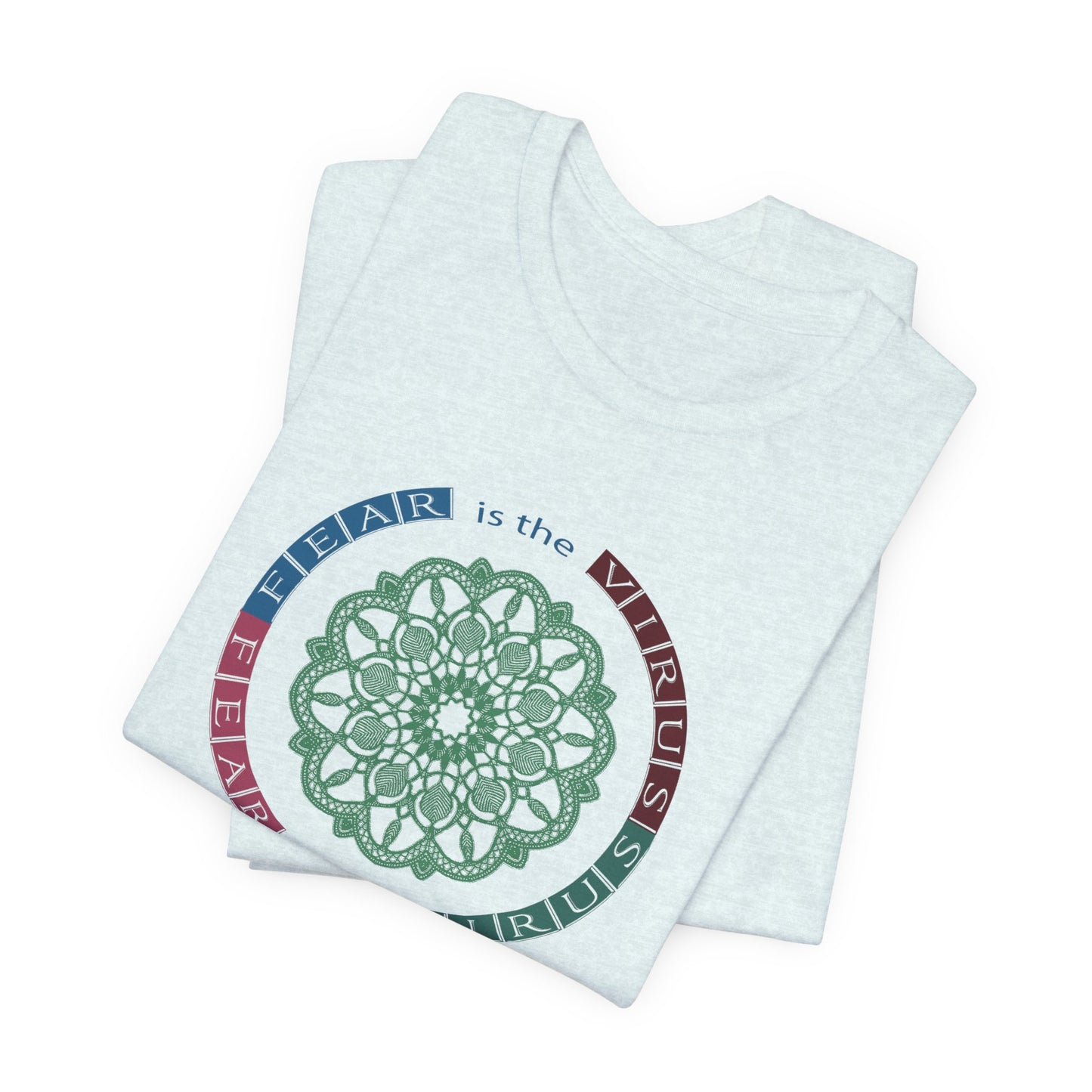 Fear Is The Virus 2 T-Shirt Short Sleeve