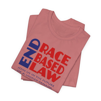 END RACE BASED LAW Canada Blue Red T-Shirt Short Sleeve