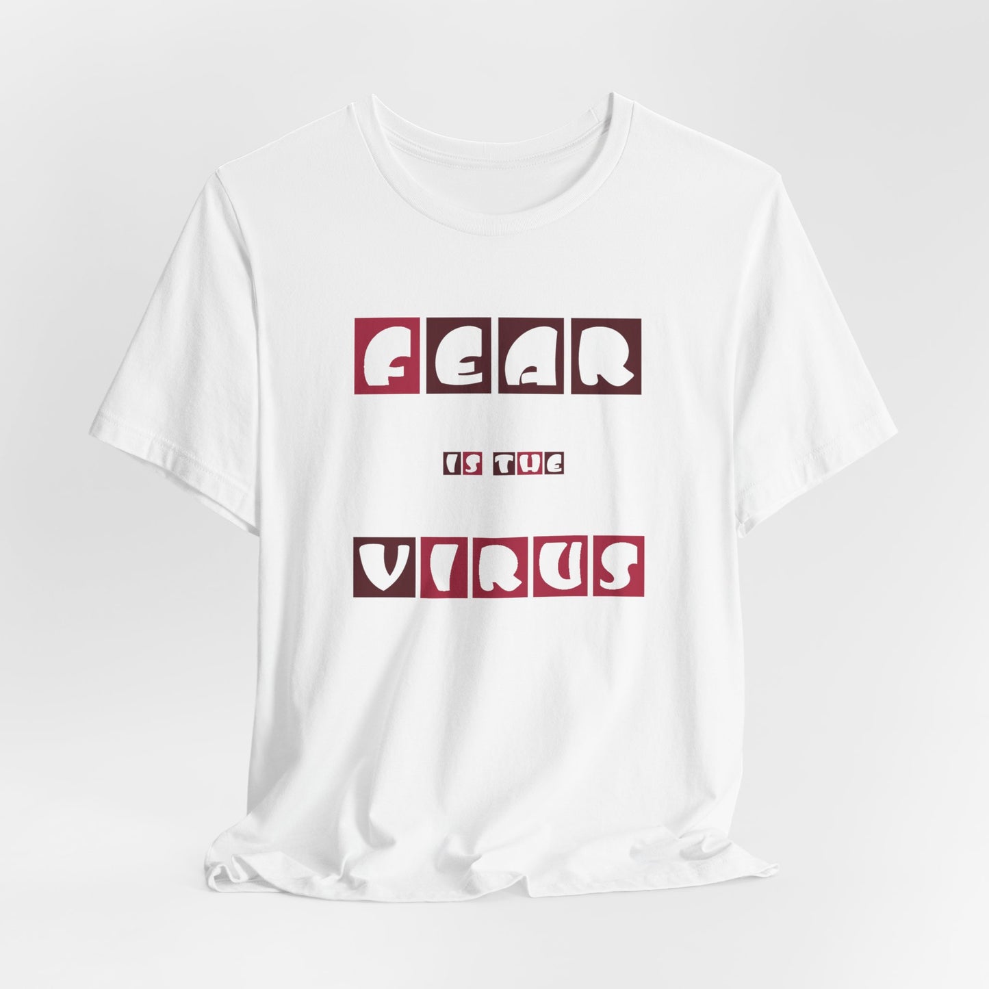 Fear Is The Virus 7 T-Shirt Short Sleeve