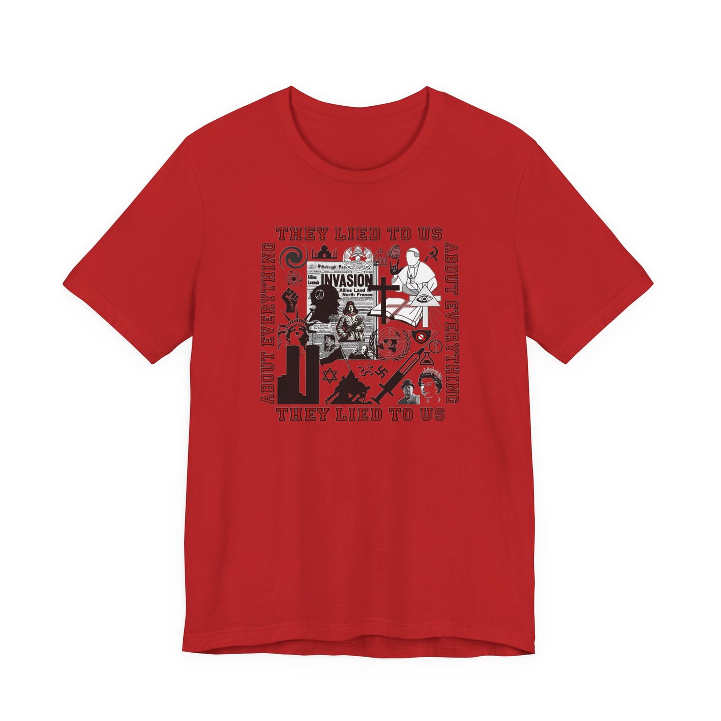 They Lied To Us About Everything T-Shirt Short Sleeve