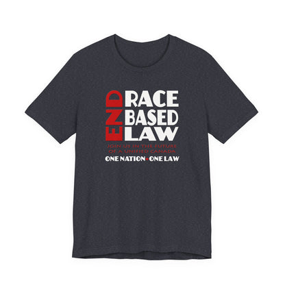 END RACE BASED LAW Canada Red White T-Shirt Short Sleeve