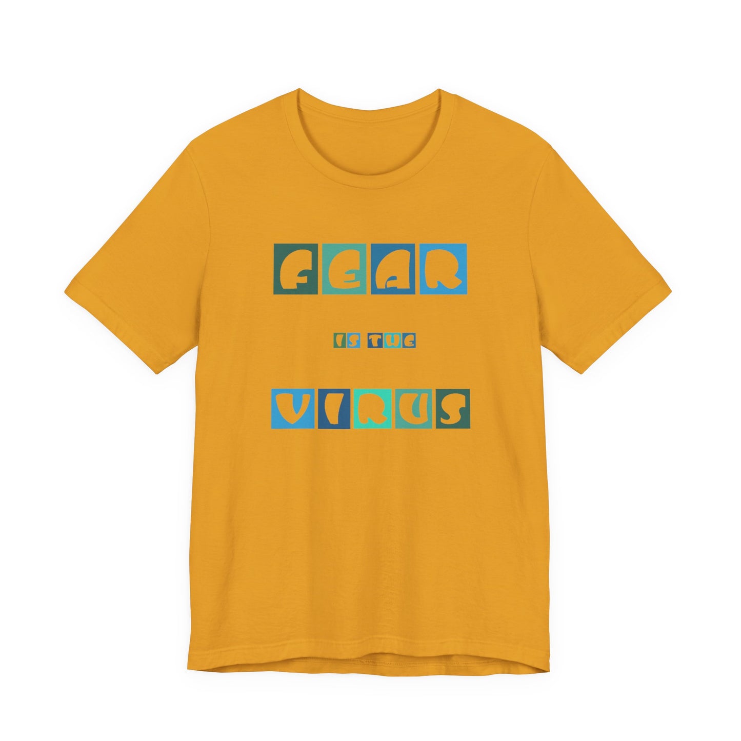 Fear Is The Virus 5 T-Shirt Short Sleeve