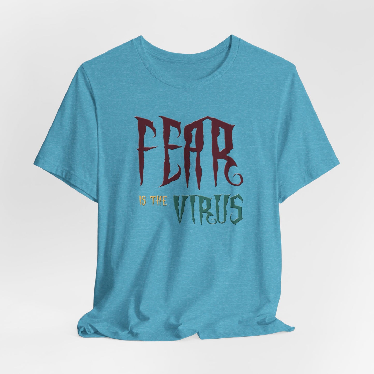 Fear Is The Virus 1 T-Shirt Short Sleeve